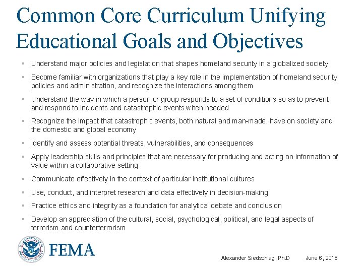 Common Core Curriculum Unifying Educational Goals and Objectives § Understand major policies and legislation