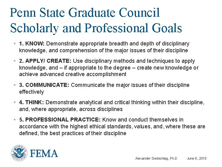 Penn State Graduate Council Scholarly and Professional Goals § 1. KNOW: Demonstrate appropriate breadth