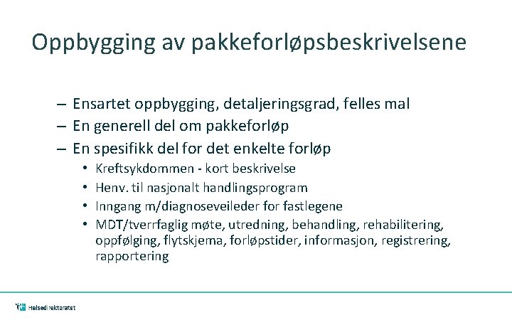 Oppbygging av pakkeforløpsbeskrivelsene – Ensartet oppbygging, detaljeringsgrad, felles mal – En generell del om