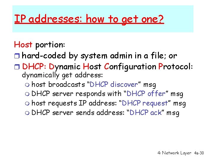 IP addresses: how to get one? Host portion: r hard-coded by system admin in