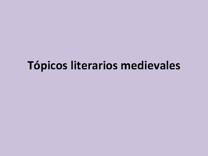 Tópicos literarios medievales 