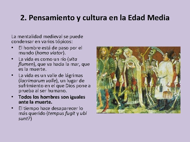 2. Pensamiento y cultura en la Edad Media La mentalidad medieval se puede condensar