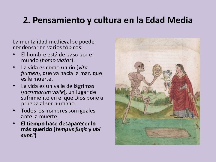 2. Pensamiento y cultura en la Edad Media La mentalidad medieval se puede condensar