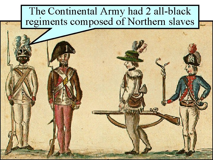 The. Variety Continental had 2 Soldiers all-black The of Army Colonial regiments composed of