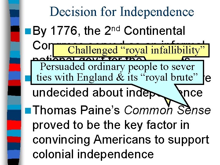 Decision for Independence n By 1776, the 2 nd Continental Congress served as an