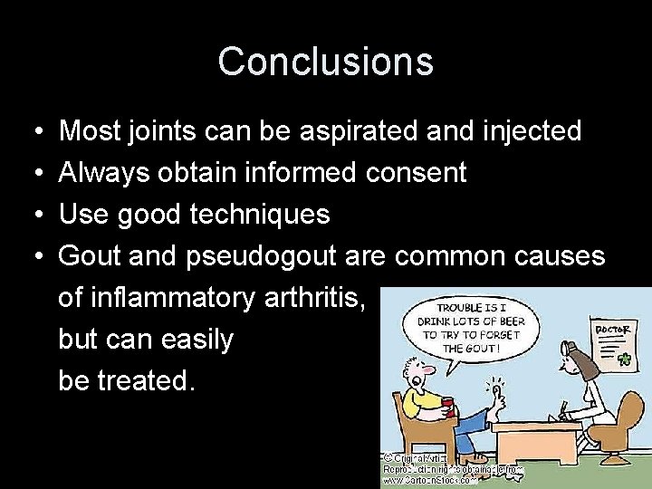 Conclusions • • Most joints can be aspirated and injected Always obtain informed consent