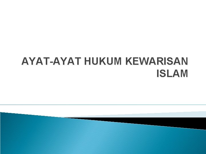 AYAT-AYAT HUKUM KEWARISAN ISLAM 