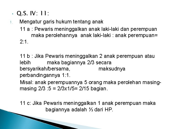  • 1. Q. S. IV: 11: Mengatur garis hukum tentang anak 11 a