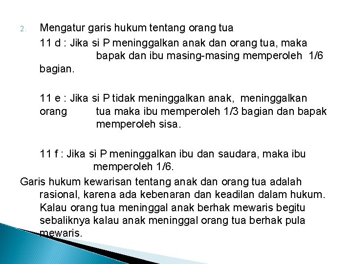 2. Mengatur garis hukum tentang orang tua 11 d : Jika si P meninggalkan