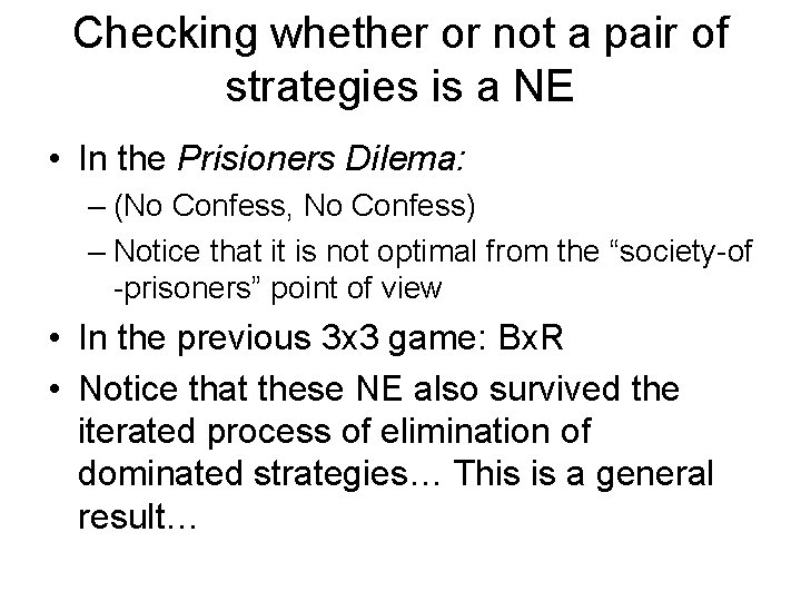 Checking whether or not a pair of strategies is a NE • In the