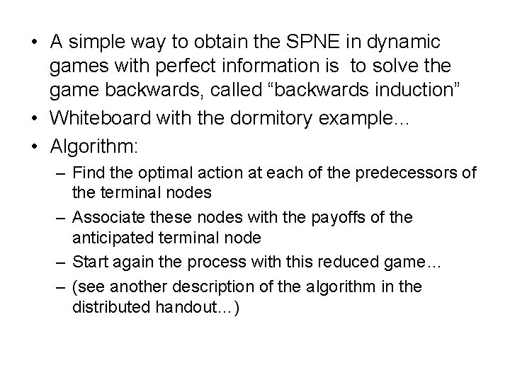  • A simple way to obtain the SPNE in dynamic games with perfect