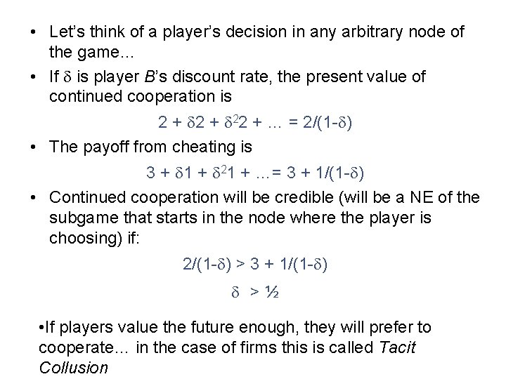  • Let’s think of a player’s decision in any arbitrary node of the