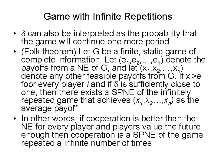 Game with Infinite Repetitions • can also be interpreted as the probability that the