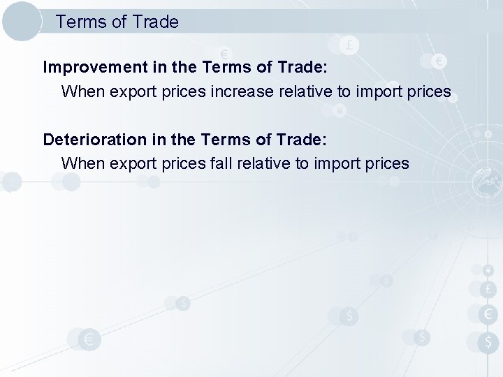 Terms of Trade Improvement in the Terms of Trade: When export prices increase relative Terms of Trade Improvement in the Terms of Trade: When export prices increase relative