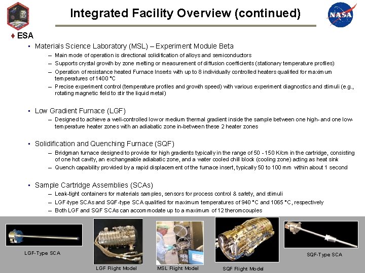 Integrated Facility Overview (continued) ¨ ESA • Materials Science Laboratory (MSL) – Experiment Module Integrated Facility Overview (continued) ¨ ESA • Materials Science Laboratory (MSL) – Experiment Module