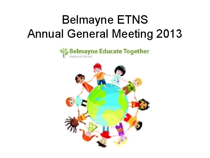 Belmayne ETNS Annual General Meeting 2013 