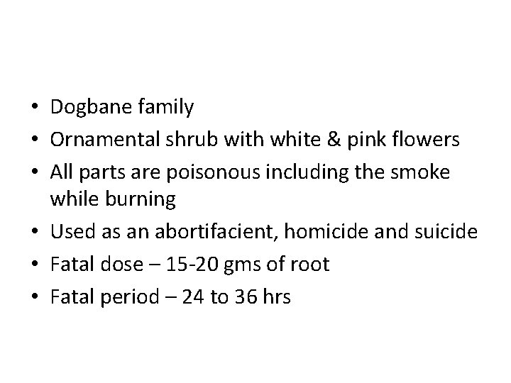  • Dogbane family • Ornamental shrub with white & pink flowers • All