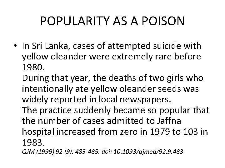 POPULARITY AS A POISON • In Sri Lanka, cases of attempted suicide with yellow