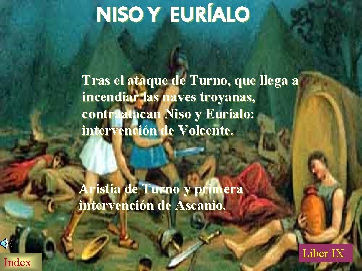 NISO Y EURÍALO Tras el ataque de Turno, que llega a incendiar las naves