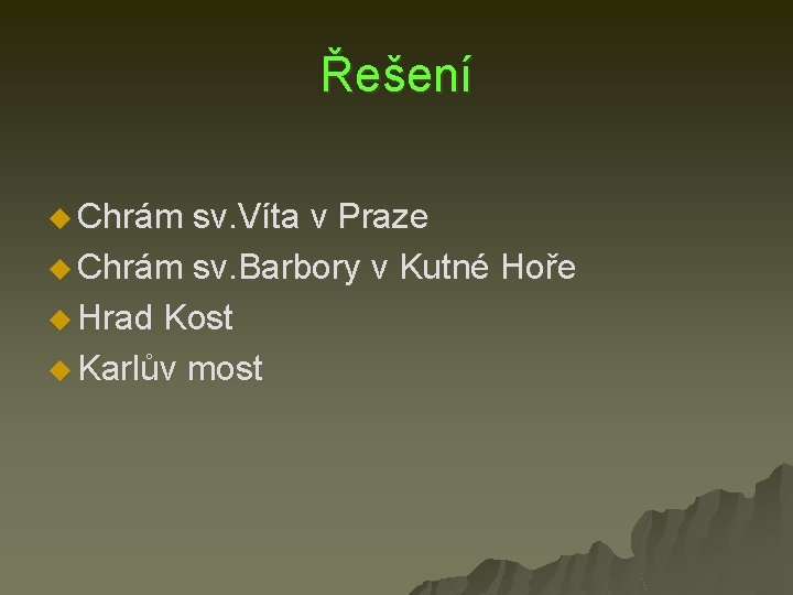 Řešení u Chrám sv. Víta v Praze u Chrám sv. Barbory v Kutné Hoře