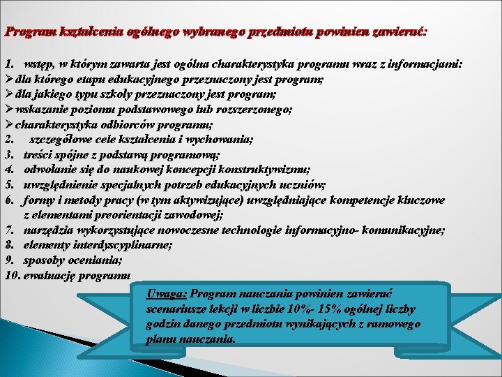 Program kształcenia ogólnego wybranego przedmiotu powinien zawierać: 1. wstęp, w którym zawarta jest ogólna