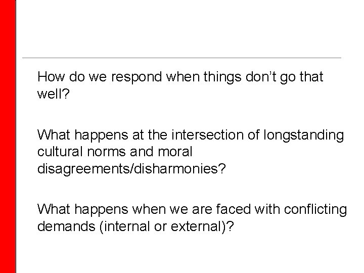 How do we respond when things don’t go that well? What happens at the