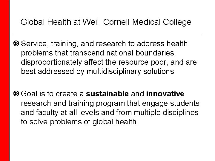 Global Health at Weill Cornell Medical College Service, training, and research to address health