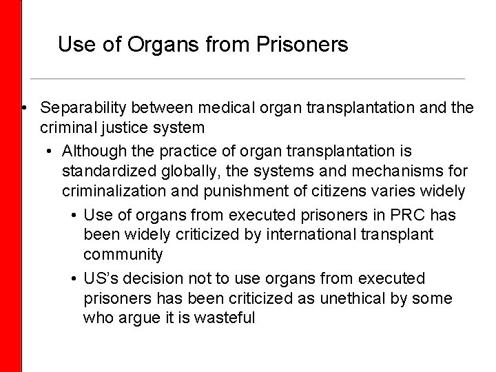 Use of Organs from Prisoners • Separability between medical organ transplantation and the