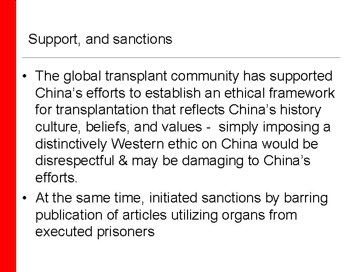 Support, and sanctions • The global transplant community has supported China’s efforts to establish