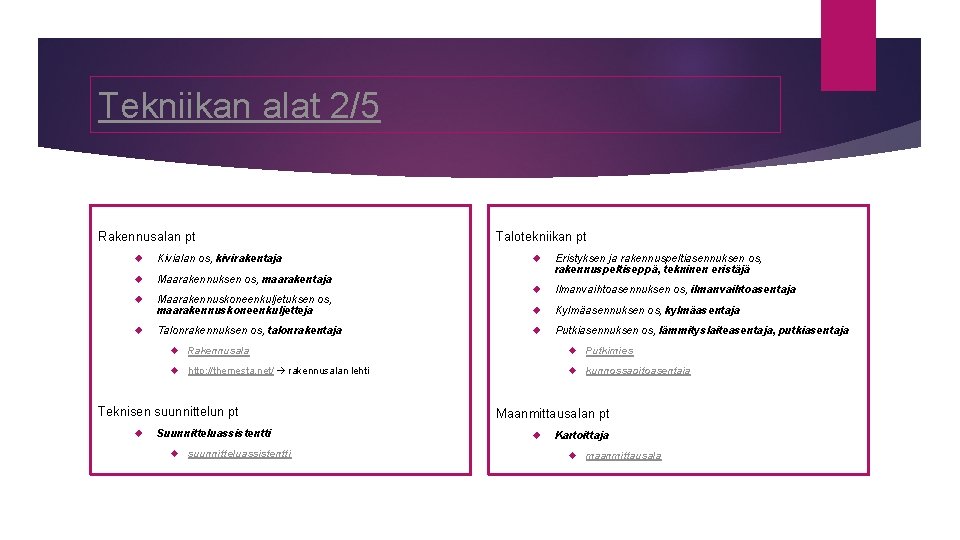 Tekniikan alat 2/5 Rakennusalan pt Kivialan os, kivirakentaja Maarakennuksen os, maarakentaja Maarakennuskoneenkuljetuksen os, maarakennuskoneenkuljetteja