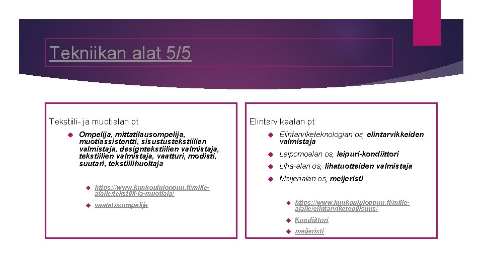 Tekniikan alat 5/5 Tekstiili- ja muotialan pt Ompelija, mittatilausompelija, muotiassistentti, sisustustekstiilien valmistaja, designtekstiilien valmistaja, Tekniikan alat 5/5 Tekstiili- ja muotialan pt Ompelija, mittatilausompelija, muotiassistentti, sisustustekstiilien valmistaja, designtekstiilien valmistaja,