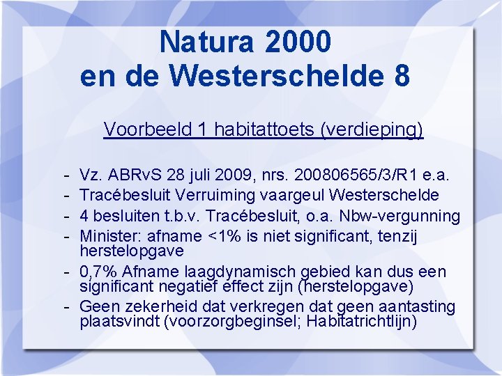 Natura 2000 en de Westerschelde 8 Voorbeeld 1 habitattoets (verdieping) - Vz. ABRv. S Natura 2000 en de Westerschelde 8 Voorbeeld 1 habitattoets (verdieping) - Vz. ABRv. S