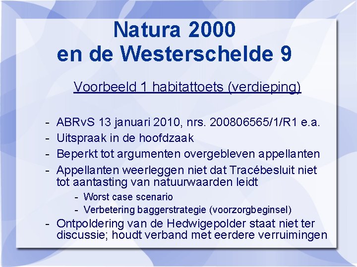 Natura 2000 en de Westerschelde 9 Voorbeeld 1 habitattoets (verdieping) - ABRv. S 13 Natura 2000 en de Westerschelde 9 Voorbeeld 1 habitattoets (verdieping) - ABRv. S 13