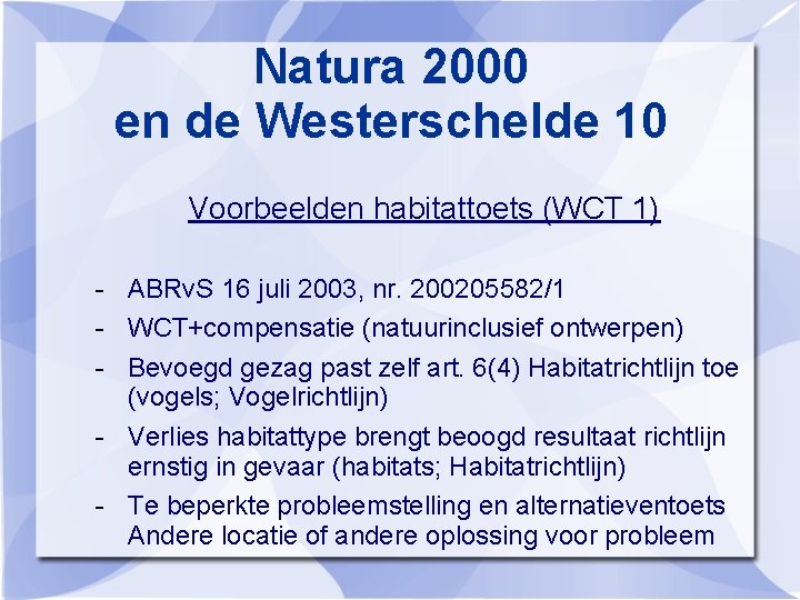 Natura 2000 en de Westerschelde 10 Voorbeelden habitattoets (WCT 1) - ABRv. S 16