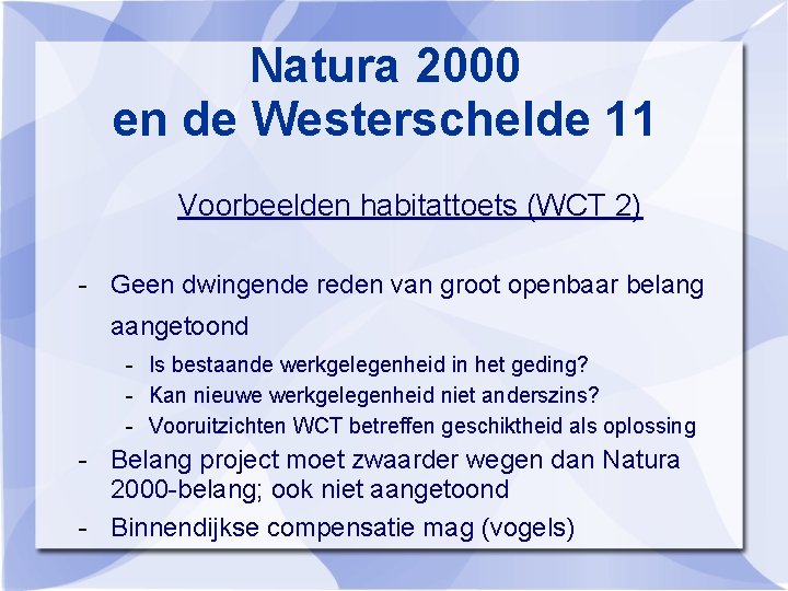 Natura 2000 en de Westerschelde 11 Voorbeelden habitattoets (WCT 2) - Geen dwingende reden