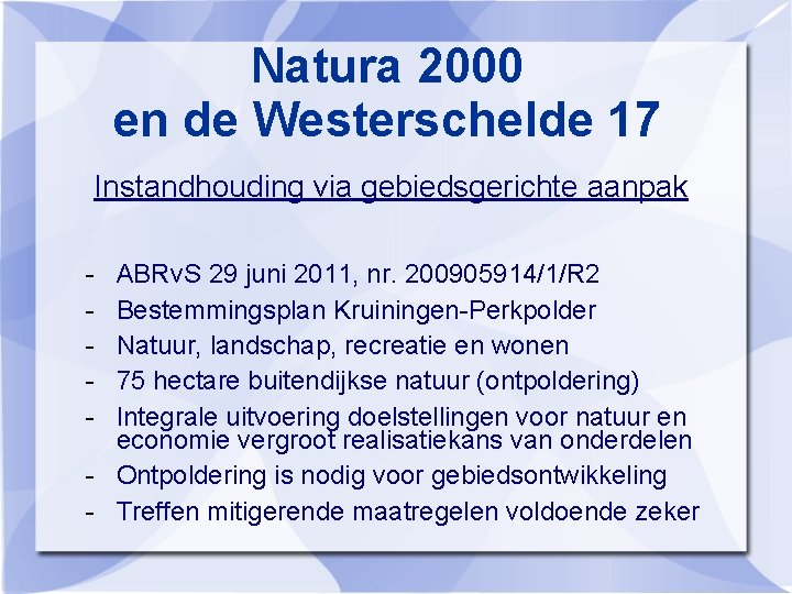 Natura 2000 en de Westerschelde 17 Instandhouding via gebiedsgerichte aanpak - ABRv. S 29
