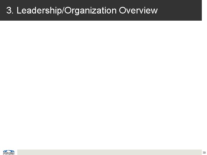 3. Leadership/Organization Overview 39 