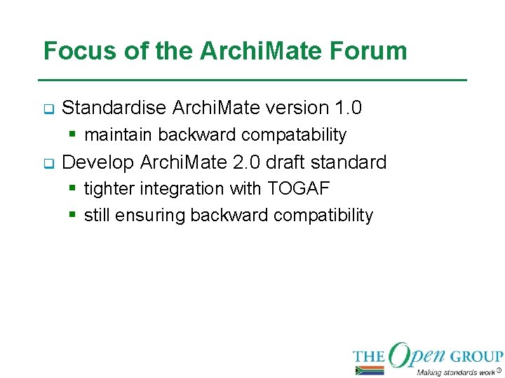 Focus of the Archi. Mate Forum q Standardise Archi. Mate version 1. 0 §