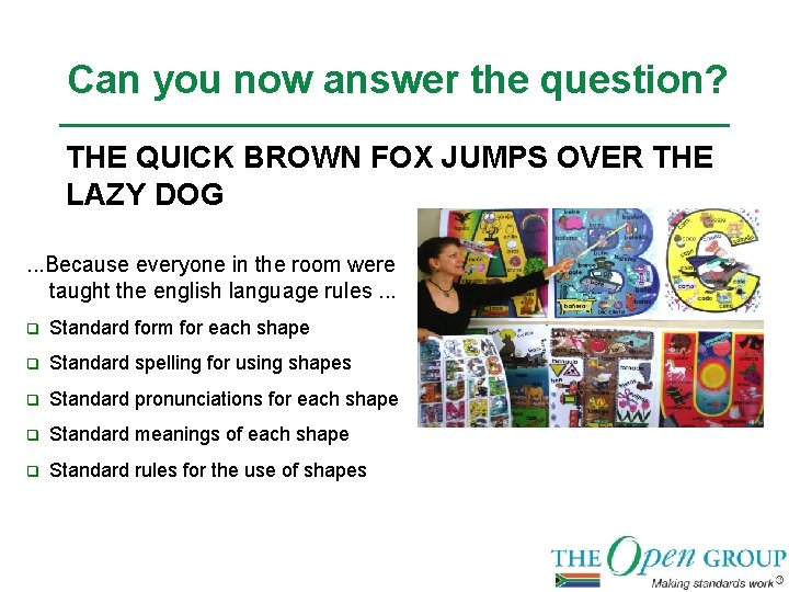 Can you now answer the question? THE QUICK BROWN FOX JUMPS OVER THE LAZY