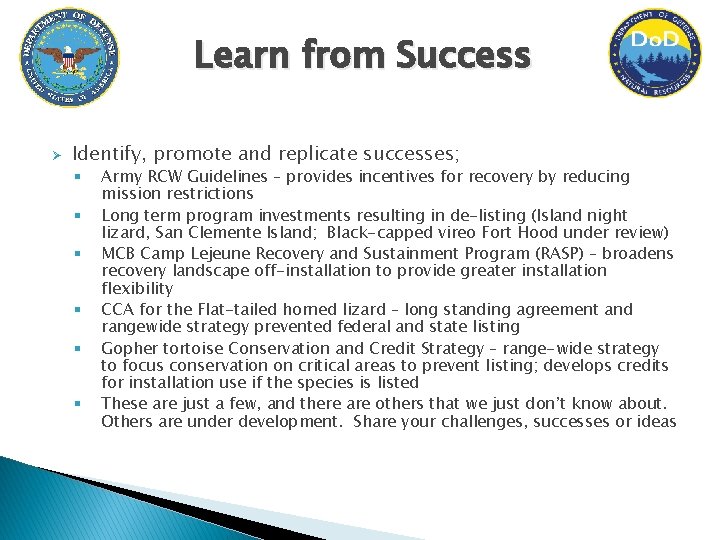 Learn from Success Ø Identify, promote and replicate successes; § § § Army RCW