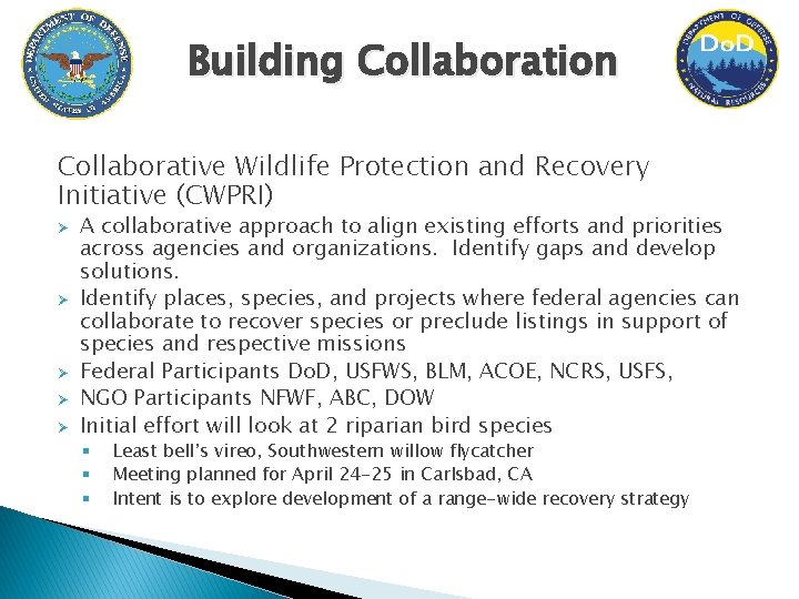 Building Collaboration Collaborative Wildlife Protection and Recovery Initiative (CWPRI) Ø Ø Ø A collaborative