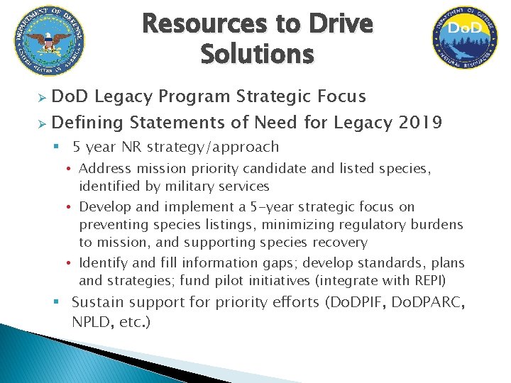 Resources to Drive Solutions Do. D Legacy Program Strategic Focus Ø Defining Statements of