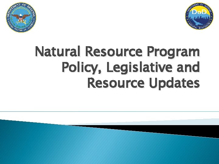 Natural Resource Program Policy, Legislative and Resource Updates 