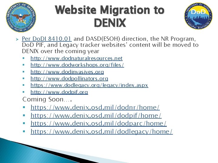 Website Migration to DENIX Ø Per Do. DI 8410. 01 and DASD(ESOH) direction, the