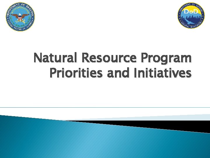 Natural Resource Program Priorities and Initiatives 