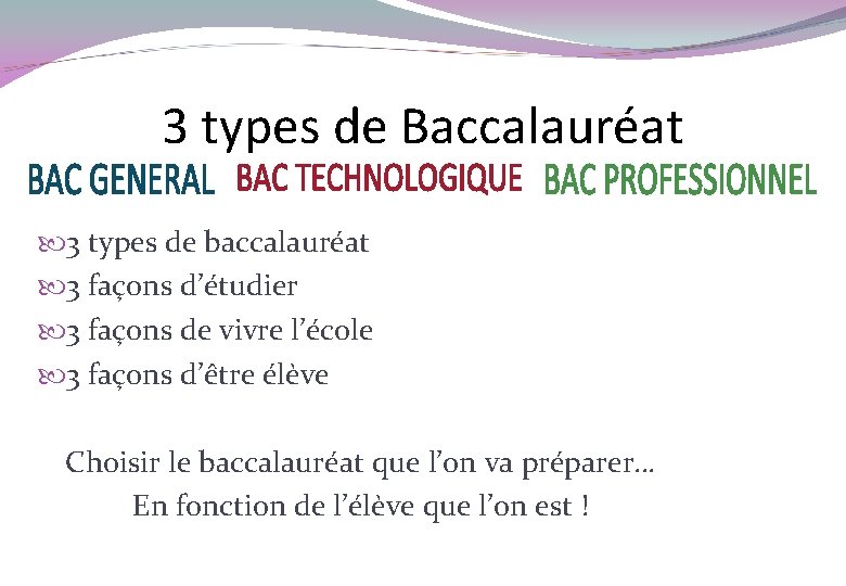 3 types de Baccalauréat 3 types de baccalauréat 3 façons d’étudier 3 façons de