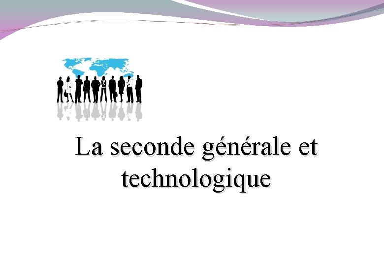 La seconde générale et technologique 