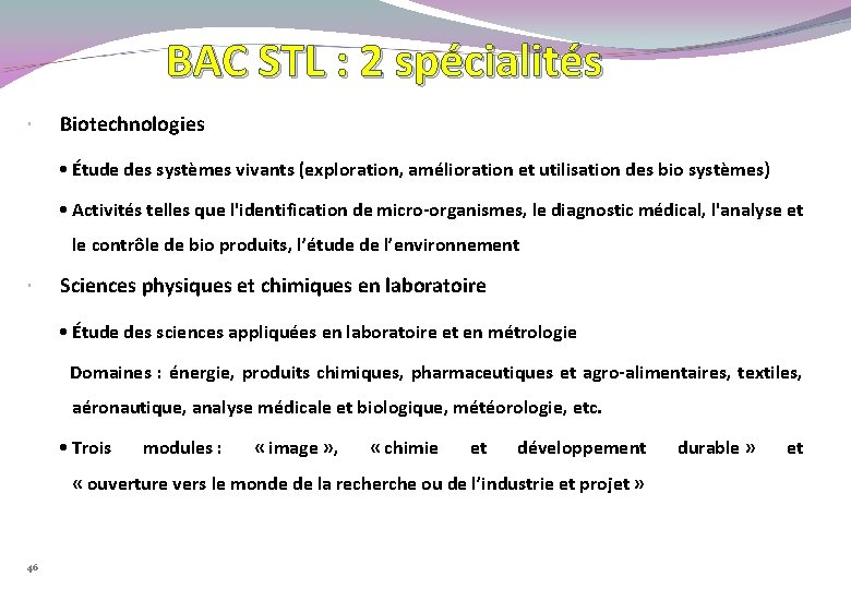 BAC STL : 2 spécialités Biotechnologies • Étude des systèmes vivants (exploration, amélioration et