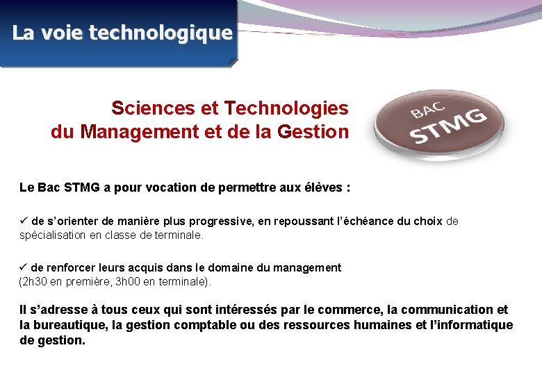 La voie technologique Sciences et Technologies du Management et de la Gestion Le Bac