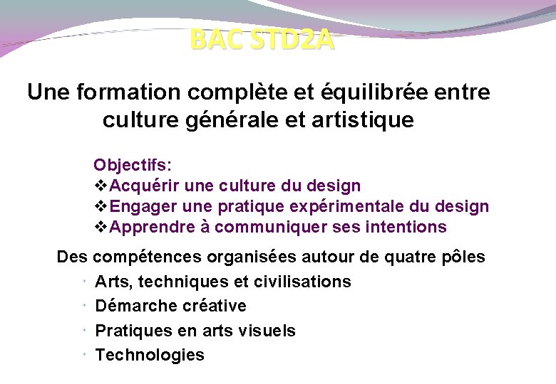 BAC STD 2 A Une formation complète et équilibrée entre culture générale et artistique